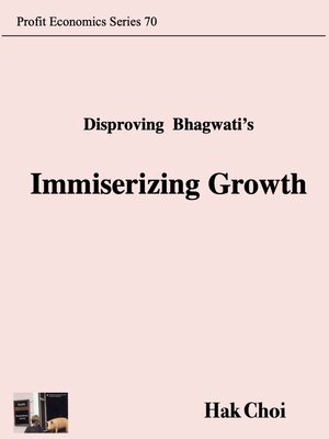 cover image of Disproving Bhagwati's Immiserizing Growth